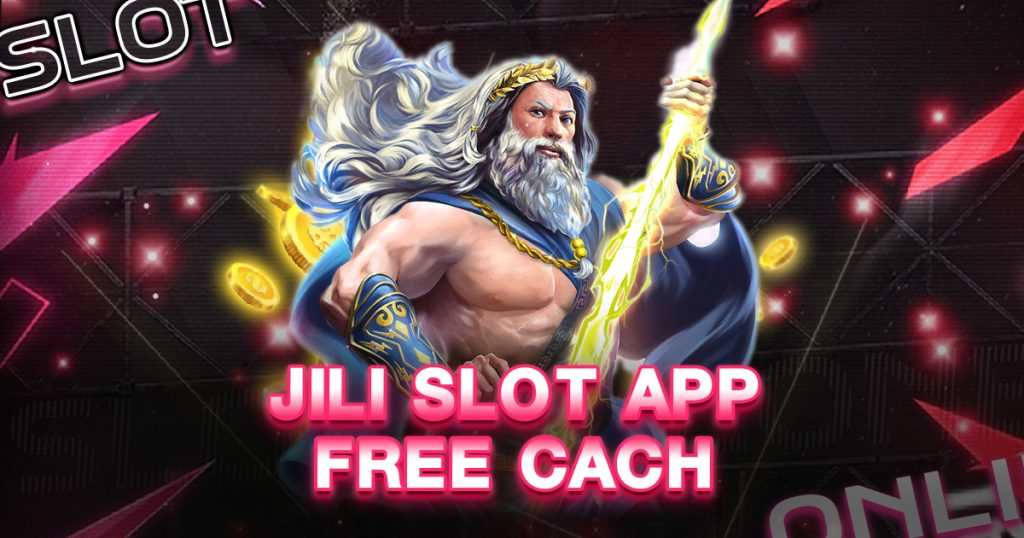 jili slot app free cach